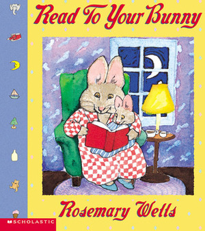Read to Your Bunny by Rosemary Wells, David Saylor