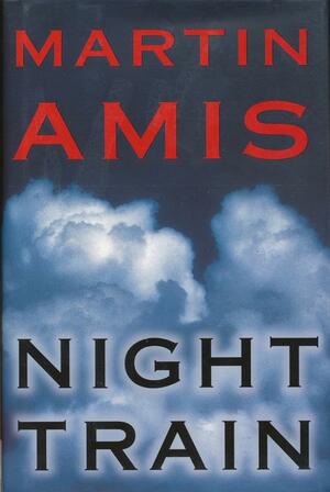 Night Train: A Novel by Martin Amis