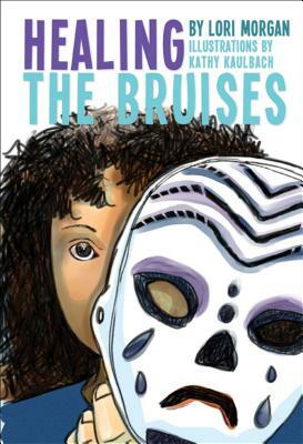 Healing the Bruises by Lori Morgan