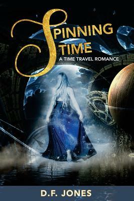 Spinning Time, a time travel romance by D.F. Jones