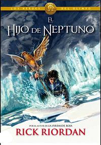 Los héroes del Olimpo: El hijo de Neptuno by Rick Riordan