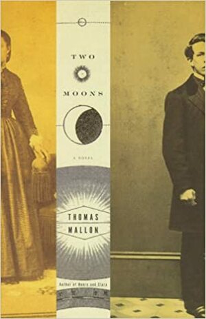 Two Moons: A novel by Thomas Mallon