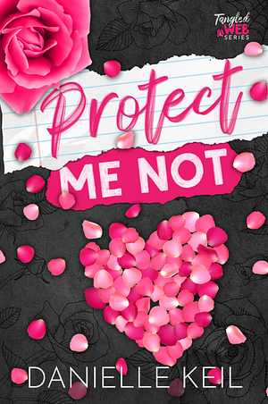 Protect Me Not by Danielle Keil