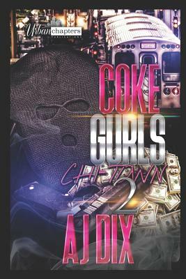 Coke Gurls 2: Chi-Town by Aj Dix