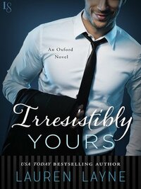 Irresistibly Yours by Lauren Layne