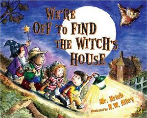 We're Off to Find the Witch's House by Kreib, MR Kreib