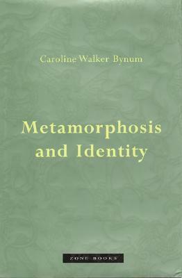 Metamorphosis and Identity by Caroline Walker Bynum