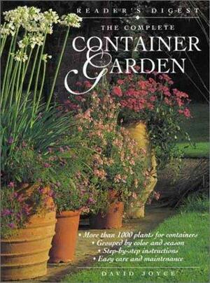 The Complete Container Garden by David Joyce