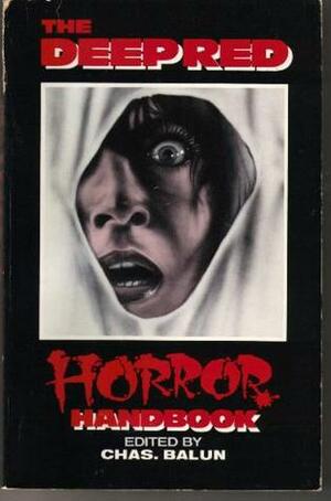 The Deep Red Horror Handbook by Chas Balun
