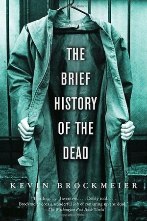 The Brief History Of The Dead by Kevin Brockmeier