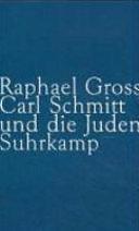 Carl Schmitt und die Juden: eine deutsche Rechtslehre by Raphael Gross