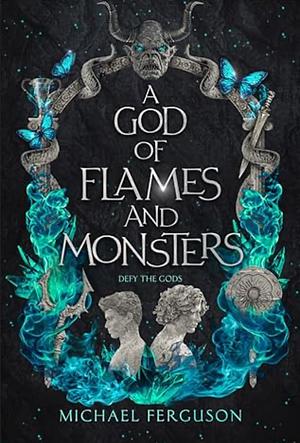 A God of Flames and Monsters by Michael Ferguson, Michael Ferguson