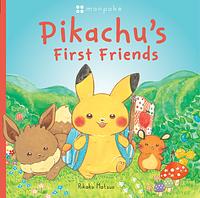 Pikachu's First Friends by Rikako Matsuo