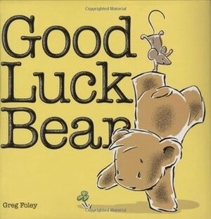Good Luck Bear by Greg E. Foley
