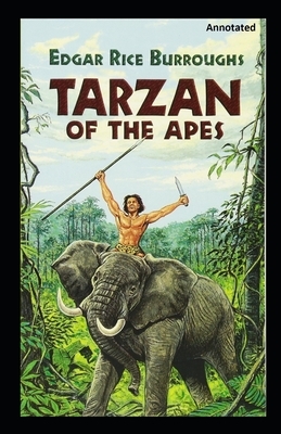 Tarzan of the Apes Annotated by Edgar Rice Burroughs