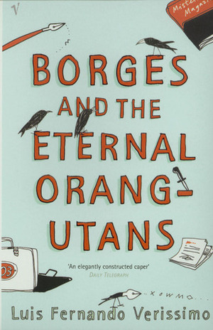 Borges and the Eternal Orang-Utans by Luís Fernando Veríssimo