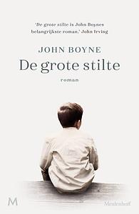 De grote stilte by John Boyne