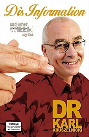 Dis Information and Other Wikkid Myths by Karl Kruszelnicki
