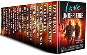 Love Under Fire by Fiona Quinn, Tamara Ferguson, Inge-Lise Goss, Linda Watkins, S.R. Mallery, Suzanne Jenkins, Anna Celeste Burke, Margaret A. Daly, Uvi Poznansky, Stephany Tullis, Judith Lucci