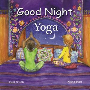 Good Night Yoga by Diane Kovanda, Adam Gamble