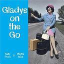 Gladys on the Go: In Which She Finds Her Destiny by Phyllis Root, Kelly Povo