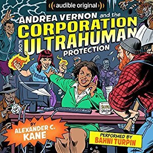 Andrea Vernon and the Corporation for UltraHuman Protection by Alexander C. Kane