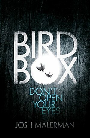 Bird Box by Josh Malerman