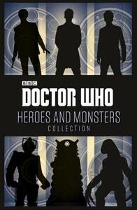 Doctor Who: Heroes and Monsters Collection by Moray Laing, Gary Russell, Jason Loborik, Jacqueline Rayner, Justin Richards, Stephen Cole