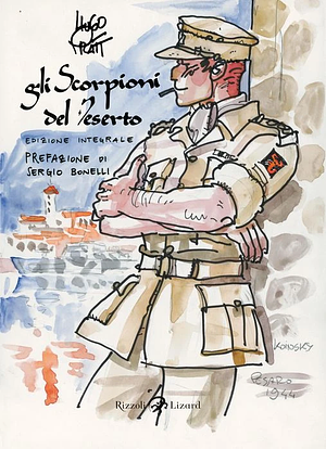 Gli Scorpioni del Deserto - Edizione Integrale by Hugo Pratt