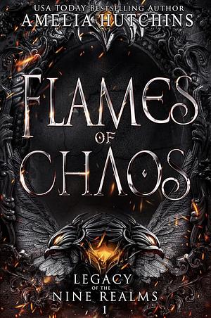 Flames of Chaos by Amelia Hutchins