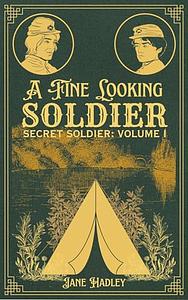 A Fine Looking Soldier by Jane Hadley