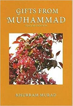 Gifts From Muhammad by Khurram Murad