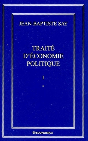 Traité d'économie politique (Œuvres complètes, 1) by Jean-Baptiste Say
