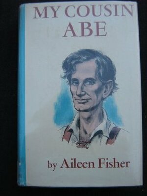 My Cousin Abe by Aileen Fisher, Leonard Vosburgh