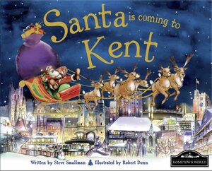 Santa is Coming to Kent by Steve Smallman