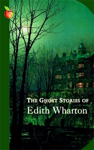 The Ghost Stories Of Edith Wharton by Edith Wharton