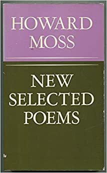 New Selected Poems by Howard Moss