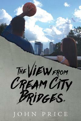 The View from Cream City Bridges by John Price