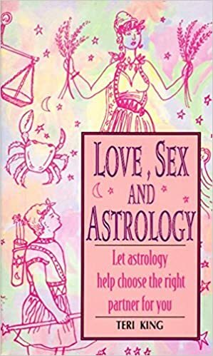 Love, Sex and Astrology by Teri King