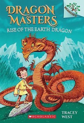 Rise of the Earth Dragon: A Branches Book (Dragon Masters #1), Volume 1 by Tracey West