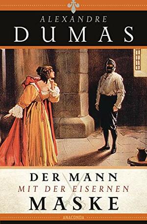 Der Mann mit der eisernen Maske by Alexandre Dumas