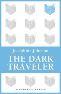 The Dark Traveler by Josephine Winslow Johnson