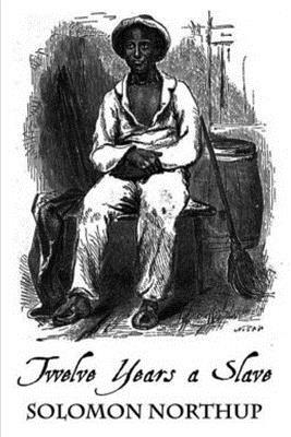 Twelve Years a Slave by Solomon Northup