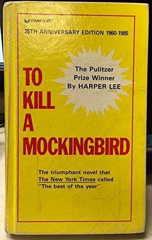 To Kill a Mockingbird 25th Anniversary Edition by Harper Lee, Harper Lee