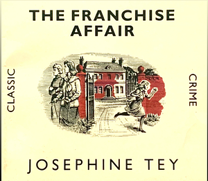 The Franchise Affair by Josephine Tey