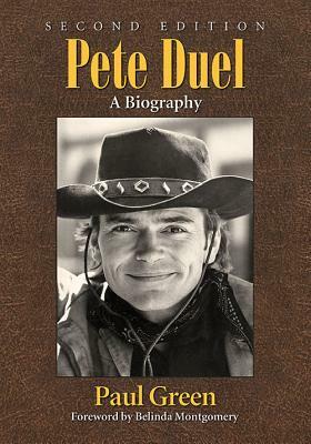Pete Duel: A Biography by Paul Green