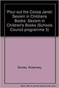 'Pour Out the Cocoa, Janet': Sexism in Children's Books by Rosemary Stones