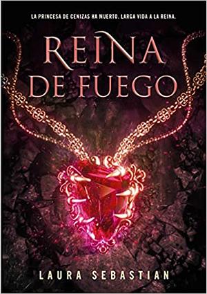 Reina de fuego by Laura Sebastian