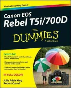 Canon EOS Rebel T5i/700D for Dummies by Julie Adair King, Robert Correll