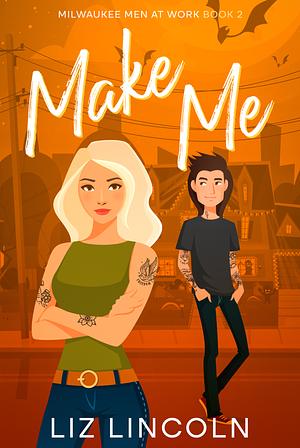 Make Me by Liz Lincoln